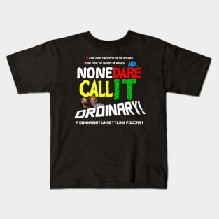 None Dare Call it Ordinary Logo Kids T-Shirt